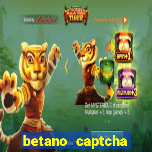betano captcha security check